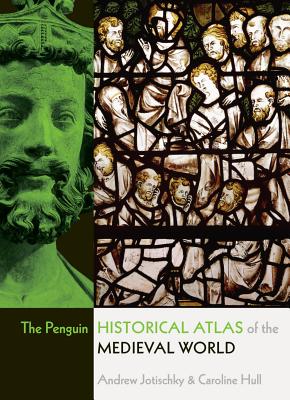The Penguin Historical Atlas of the Medieval World PNGN HISTORICAL ATLAS OF THE M （Penguin Historical Atlas） [ Andrew Jotischky ]