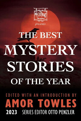 The Mysterious Bookshop Presents the Best Mystery Stories of the Year 2023 MYSTERIOUS BOOKSHOP PRESENTS T （Best Mystery Stories） [ Otto Penzler ]