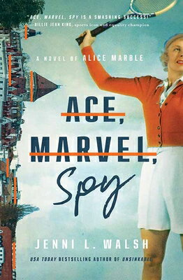 Ace, Marvel, Spy: A Novel of Alice Marble ACE MARV