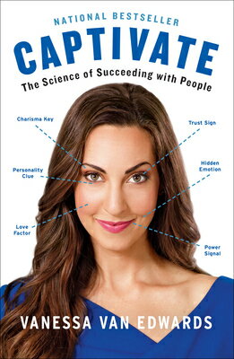Captivate: The Science of Succeeding with People CAPTIVATE 