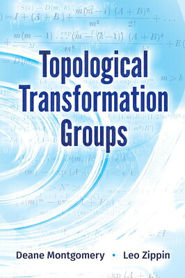 Topological Transformation Groups TOPOLOGICAL TRANSFORMATION GRO （Dover Books on Mathematics） 