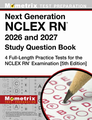Next Generation NCLEX RN 2026 and 2027 Study Question Book - 4 Full-Length Practice Tests for the NC NEXT GENERATION NCLEX RN 2026 
