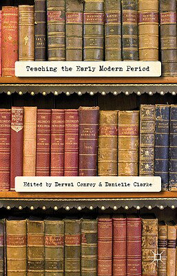 Teaching the Early Modern Period TEACHING THE EARLY MODERN PERI [ D. Conroy ]