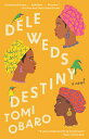 Dele Weds Destiny DELE WEDS DESTINY [ Tomi Obaro ]