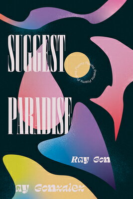 Suggest Paradise: Poems SUGGEST PARADISE （Mary Burritt Christiansen Poetry） [ Ray Gonzalez ]