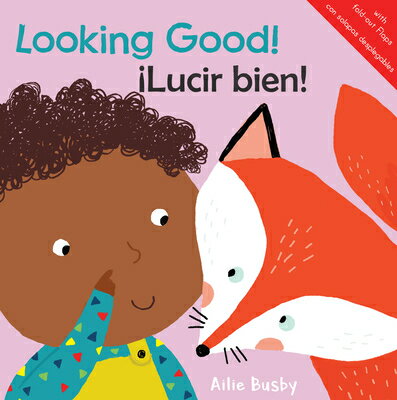 Looking Good /Lucir Bien SPA-LOOKING GOOD/LUCIR BIEN NE （Just Like Me/。igual Que Yo (English/Spanish Bilingual)） Ailie Busby