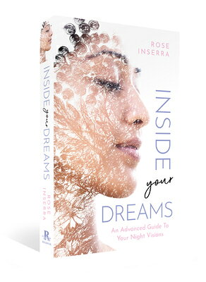 Inside Your Dreams: An Advanced Guide to Your Night Visions INSIDE YOUR DREAMS [ Rose Inserra ]