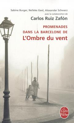 Promenades Dans La Barcelone-L Ombre Du Vent FRE-PROMENADES DANS LA BARCELO （Ldp Litterature） [ S. Geel Burger ]