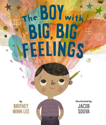 The Boy with Big, Big Feelings BOY W/BIG BIG FEELINGS The Big, Big [ Britney Winn Lee ]