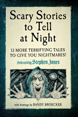 Scary Stories to Tell at Night: 13 More Terrifying Tales to Give You Nightmares! SCARY STORIES TO TELL AT NIGHT 