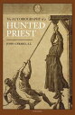 The Autobiography of a Hunted Priest AUTOBIOG OF A HUNTED PRIEST 