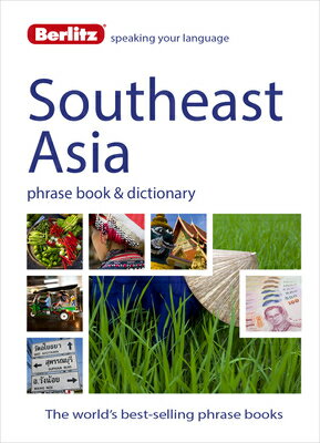 Berlitz Language: Southeast Asia Phrase Book & Dictionary: Burmese, Thai, Vietnamese, Khmer & Lao BERLITZ LANGUAGE SOUTHEAST ASI （Berlitz Phrasebooks） 