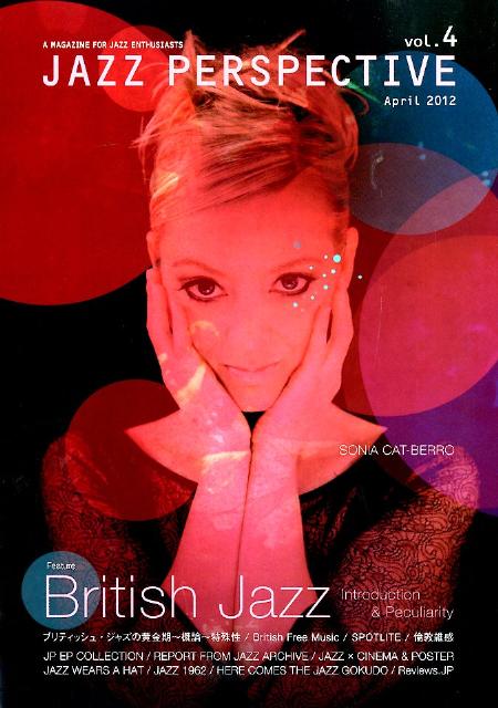 JAZZ　PERSPECTIVE（vol．4（April　201） A　MAGAZINE　FOR　JAZZ　ENTHU 特集：ブリティッシュ・ジャズ