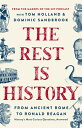 The Rest Is History: From Ancient Rome to Ronald Reagan--History's Most Curious ...