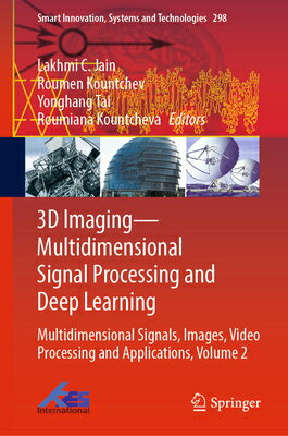 3D Imaging--Multidimensional Signal Processing and Deep Learning: Multidimensional Signals, Images, 3D IMAGING--MULTIDIMENSIONAL S （Smart Innovation, Systems and Technologies） [ Lakhmi C. Jain ]