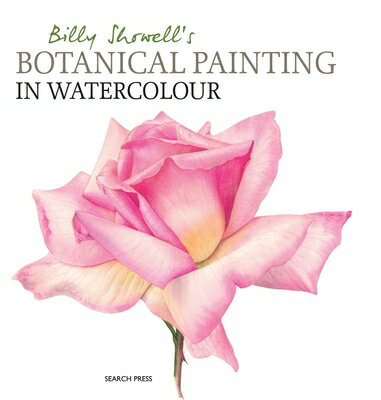 Billy Showell 039 s Botanical Painting in Watercolour BILLY SHOWELLS BOTANICAL PAINT Billy Showell