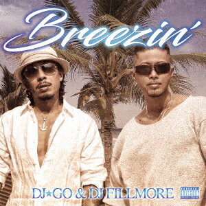 Breezin' [ DJ☆GO & DJ FILLMORE ]