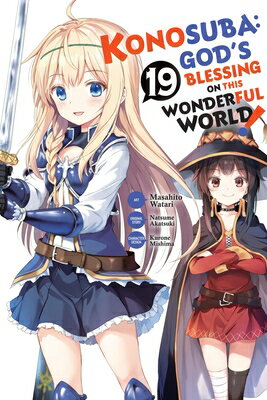 Konosuba: God's Blessing on This Wonderful World!, Vol. 19 (Manga) KONOSUBA GODS BLESSING ON THIS （Konosuba (Manga)） [ Natsume Akatsuki ]