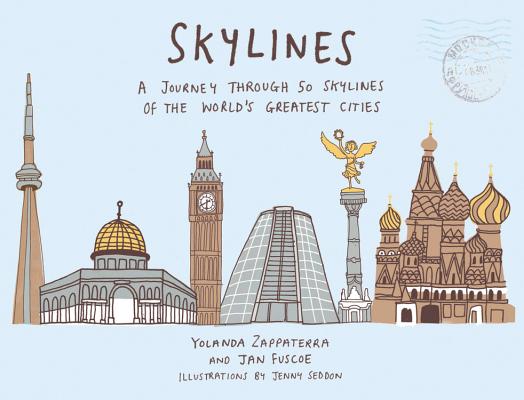 Skylines: A Journey Through 50 Skylines of the World's Greatest Cities SKYLINES [ Yolanda Zappaterra ]