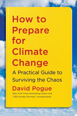 How to Prepare for Climate Change: A Practical Guide to Surviving the Chaos HT PREPARE FOR CLIMATE CHANGE 