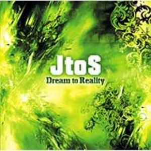 Dream to Reality [ JtoS ]