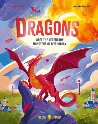 Dragons: Meet the Legendary Monsters of Mythology DRAGONS （Myth Busters） [ Cait Stevenson ]
