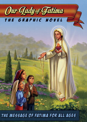 Our Lady of Fatima: The Graphic Novel OUR LADY OF FATIMA [ Tan Books ]