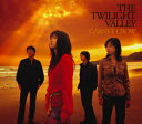 THE　TWILIGHT　VALLEY（初回限定盤） [ GARNET CROW ]