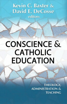 Conscience and Catholic Education: Theology, Administration and Teaching CONSCIENCE & CATH EDUCATION TH 