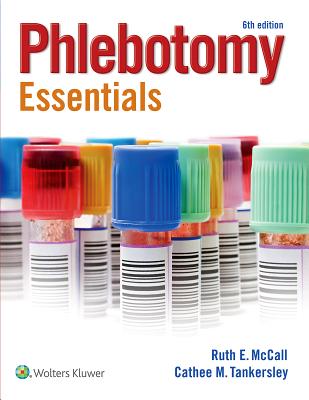 Phlebotomy Essentials PHLEBOTOMY ESSENTIALS 6/E [ Ruth McCall ]