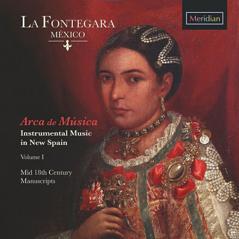 【輸入盤】Arca De Musica-instrumental Music In New Spain Vol.1: La Fontegara Mexico [ Baroque Classical ]