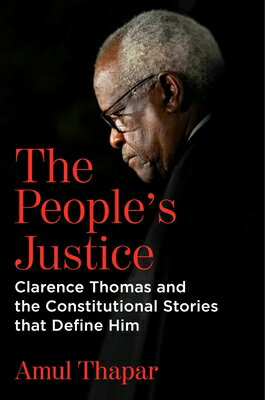 The People's Justice: Clarence Thomas and the Constitutional Stories That Define Him PEOPLES JUSTICE 