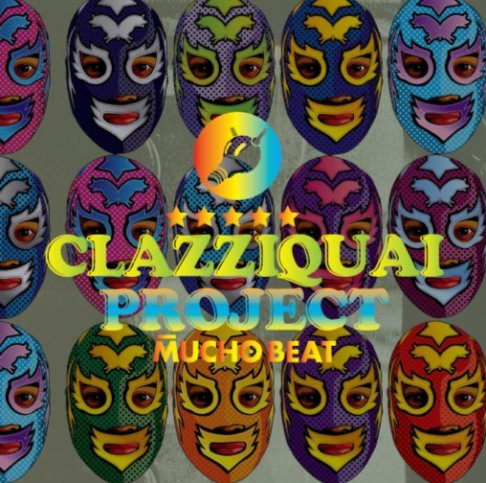 【輸入盤】 Clazziquai Project 4.5集 - Mucho Beat [ Clazziquai Project （クラジクワイ・プロジェクト） ]