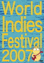 (オムニバス)ワールド インディーズ フェスティバル 2007 発売日：2007年12月21日 予約締切日：2007年12月14日 Jungle XNBJー51001 JAN：4529158000763 WORLD INDIES FESTIVAL 2007 DVD ミュージック・ライブ映像 邦楽 ロック・ポップス