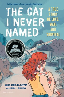 The Cat I Never Named: A True Story of Love, War, and Survival CAT I NEVER NAMED [ Amra Sabic-El-Rayess ]
