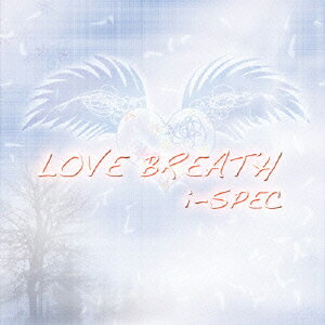 LOVE BREATH [ i-SPEC ]