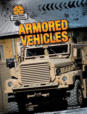 Armored Vehicles ARMORED VEHICLES （Military Machines） [ Drew Nelson ]