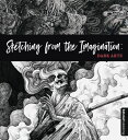 Sketching from the Imagination: Dark Arts SKETCHING FROM THE IMAGINATION （Sketching from the Imagination） 