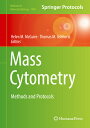 Mass Cytometry: Methods and Protocols MASS CYTOMETRY 2019/E （Methods in Molecular Biology） Helen M. McGuire