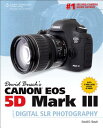 David Busch's Canon EOS 5D Mark III Guide to Digital SLR Photography DAVID BUSCHS CANON EOS 5D MARK （David Busch's Digital Photography Guides） [ David D. Busch ]