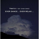 Francfranc feat.DAISHI DANCE EVER DANCE...EVER RELAX... [ (オムニバス) ]