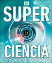 ŷ֥å㤨Super Ciencia (Super Science Encyclopedia: Los Avances Que Estn Cambiando El Mundo SPA-SUPER CIENCIA (SUPER SCIEN DK Super Nature Encyclopedias [ DK ]פβǤʤ3,960ߤˤʤޤ