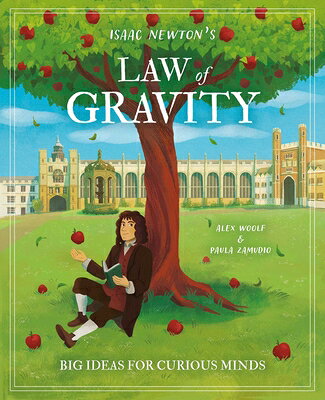 Isaac Newton's Law of Gravity: Big Ideas for Curious Minds ISAAC NEWTONS LAW OF GRAVITY 