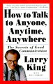 America's best-known master of conversation unveils his secrets for getting the talk flowing smoothly in any situation. "Communication is a necessary skill: Larry King is a master of communication, and now he's shared what he knows. If only he'd written the book sooner, I might have had a more interesting career."--Dan Rather.