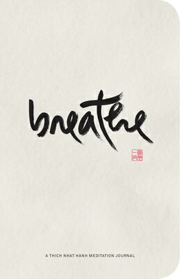 Breathe: A Thich Nhat Hanh Meditation Journal BREATHE A THICH NHAT HANH MEDI [ Thich Nhat Hanh ]