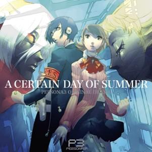 『ペルソナ3』オリジナルドラマ?A CERTAIN DAY OF SUMMER? [ (ドラマCD) ]