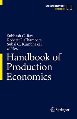 Handbook of Production Economics HANDBK OF PROD ECONOMICS 2022/ [ Subhash C. Ray ]
