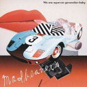 We are supercar generation baby（初回限定CD+DVD） [ MADBEAVERS ]