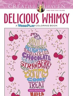 Creative Haven Delicious Whimsy: A Wordplay Coloring Book