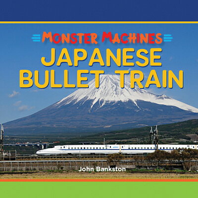 Japanese Bullet Train JAPANESE BULLET TRAIN （Monster Machines） 